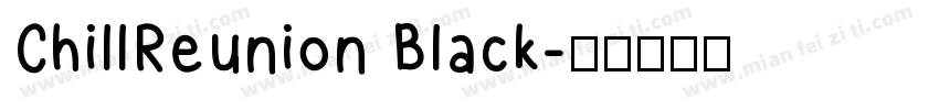 ChillReunion Black字体转换